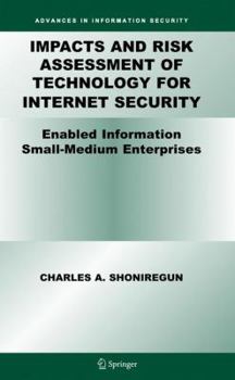 Hardcover Impacts and Risk Assessment of Technology for Internet Security: Enabled Information Small-Medium Enterprises (Teismes) Book