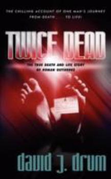 Paperback Twice Dead: The True Death and Life Story of Roman Gutierrez Book