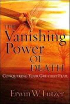 Paperback The Vanishing Power of Death: Conquering Your Greatest Fear Book