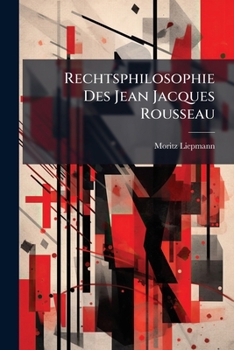 Paperback Rechtsphilosophie Des Jean Jacques Rousseau [German] Book