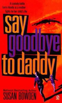 Mass Market Paperback Say Goodbye to Daddy Book