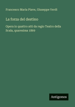 Paperback La forza del destino: Opera in quattro atti da regio Teatro della Scala, quaresima 1869 [Italian] Book