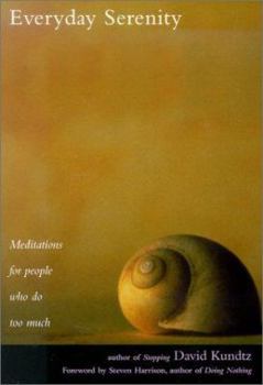 Hardcover Everyday Serenity: Meditations for People Who Do Too Much Book