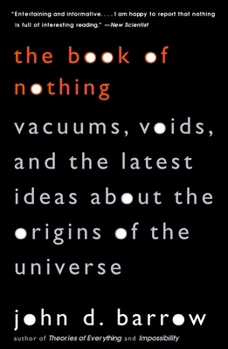 Paperback The Book of Nothing: Vacuums, Voids, and the Latest Ideas about the Origins of the Universe Book