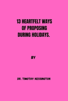 Paperback 13 Heartfelt Ways of Proposing During Holidays. Book