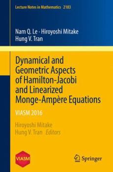 Paperback Dynamical and Geometric Aspects of Hamilton-Jacobi and Linearized Monge-Ampère Equations: Viasm 2016 Book