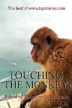 Paperback Touching the Monkey: The Best of WWW.Tqrstories.com Book