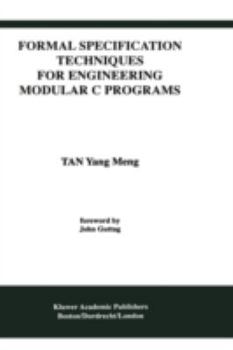 Hardcover Formal Specification Techniques for Engineering Modular C Programs Book