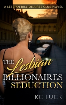 The Lesbian Billionaires Seduction - Book #2 of the TLBC