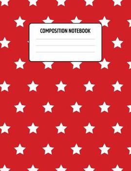 Paperback Composition Notebook: Wide-Ruled Composition Book with Lines for Elementary & Middle School - White Stars On Red Book