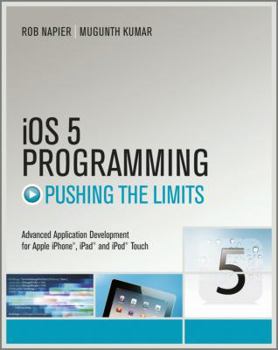 Paperback iOS 5 Programming: Pushing the Limits: Advanced Application Development for Apple iPhone, iPad, and iPod Touch Book