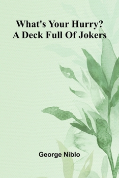 Paperback What'S Your Hurry? A Deck Full Of Jokers Book