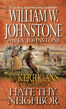 Hate Thy Neighbor - Book #4 of the Kerrigans: A Texas Dynasty