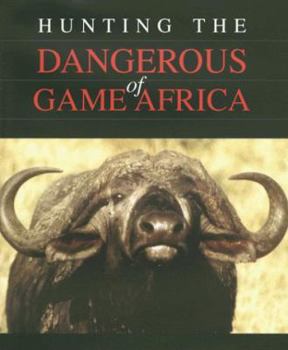 Hardcover Hunting the Dangerous Game of Africa Book