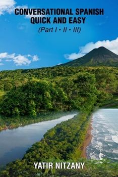 Paperback Conversational Spanish Quick and Easy - Part 1, 2, and 3 Book