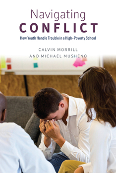 Hardcover Navigating Conflict: How Youth Handle Trouble in a High-Poverty School Book