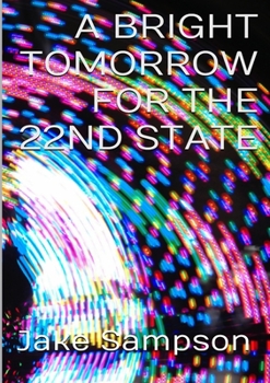 Paperback A Bright Tomorrow For The 22nd State Book