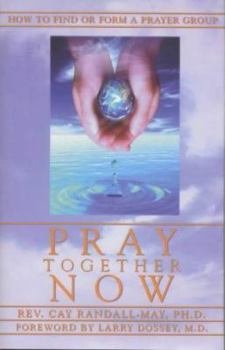 Hardcover Pray Together Now: How to Find or Form a Prayer Group Book