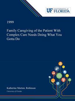 Hardcover Family Caregiving of the Patient With Complex Care Needs Doing What You Gotta Do Book