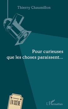 Paperback Pour curieuses que les choses paraissent [French] Book