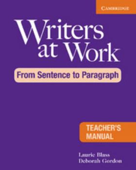 Paperback Writers at Work: From Sentence to Paragraph Teacher's Manual Book