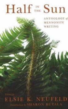 Paperback Half in the Sun: Anthology of Mennonite Writing Book