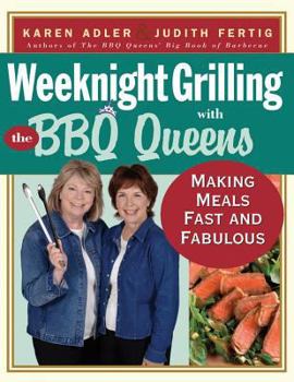 Paperback Weeknight Grilling with the BBQ Queens: Making Meals Fast and Fabulous Book