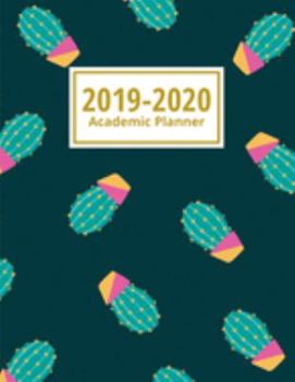 2019-2020 Academic Planner: Fun Cactus: Weekly & Monthly Planner & Calendar: July 2019 to June 2020 Academic Diary With At A Glance Calendar