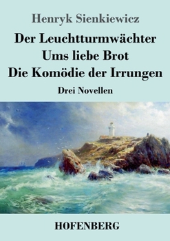 Paperback Der Leuchtturmwächter / Ums liebe Brot / Die Komödie der Irrungen: Drei Novellen [German] Book