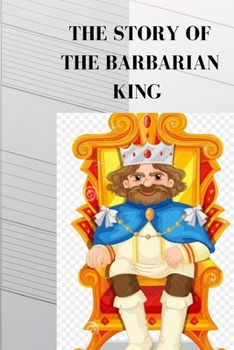 Paperback The Story of the Barbarian King Book