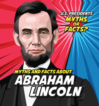 Library Binding Myths and Facts about Abraham Lincoln Book