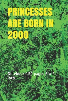 Paperback Princesses Are Born in 2000: Notebook 120 pages 6 x 9 inch Book