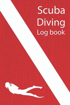 Paperback Scuba Diving Logbook: Clear and Easy Pocket Size Scuba Diving Log Book, 216 Dives, 110 Pages Book