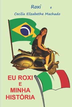 Paperback Eu Roxi e Minha Hist?ria [Portuguese] Book