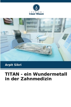 Paperback TITAN - ein Wundermetall in der Zahnmedizin [German] Book