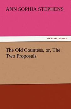Paperback The Old Countess, Or, the Two Proposals Book
