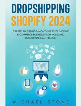 Paperback Dropshipping Shopify 2024 Create an $30.000/month Passive Income E-commerce Business From Home and Reach Financial Freedom Book