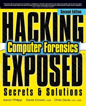 Hacking Exposed Computer Forensics: Computer Forensics Secrets & Solutions