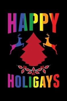 Happy Holigays: Christmas Eve Notebook | Gay Xmas Snowman LGBTQ Winter Santa Claus Holiday Pride Season Mini Notepad Gift College Ruled (6"X9")
