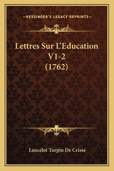 Paperback Lettres Sur L'Education V1-2 (1762) [French] Book
