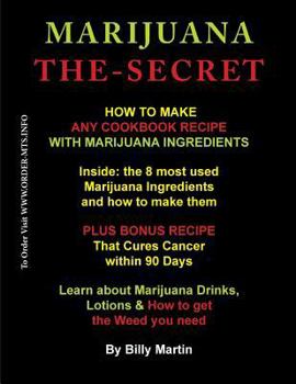 Paperback Marijuana The-Secret: How to Make any Cookbook Recipe with Marijuana Ingredients Book