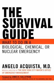 Paperback The Survival Guide: What to do in a Biological, Chemical, or Nuclear Emergency Book