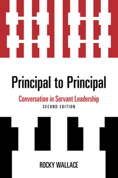 Paperback Principal to Principal: Conversation in Servant Leadership Book