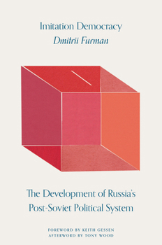 Hardcover Imitation Democracy: The Development of Russia's Post-Soviet Political System Book