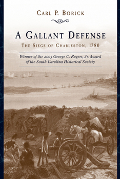 Paperback A Gallant Defense: The Siege of Charleston, 1780 Book