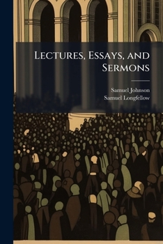 Lectures, Essays And Sermons By Samuel Johnson