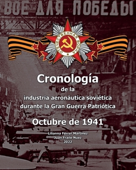 Paperback Octubre de 1941: Cronología de la industria aeronáutica soviética durante la Gran Guerra Patriótica [Spanish] Book