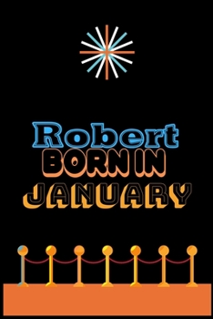 Paperback Robert Born In January: An Appreciation Gift - Gift for Men/Boys, Unique Present (Personalised Name Notebook For Men/Boys) Book