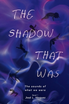 Paperback The Shadow That Was: The sounds of what we were Book