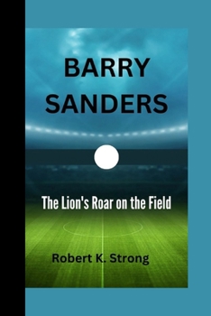 Paperback Barry Sanders: The Lion's Roar on the Field Book